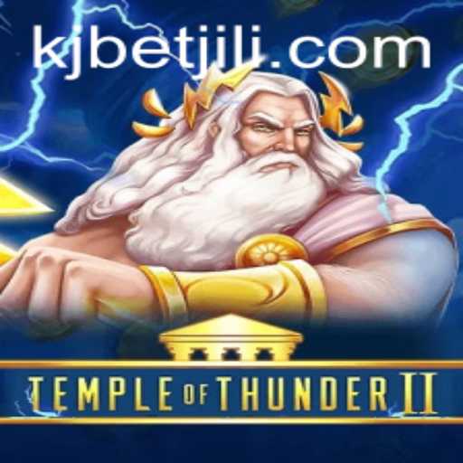 Dive into the Epic Adventure of Temple of Thunder II with KJBET